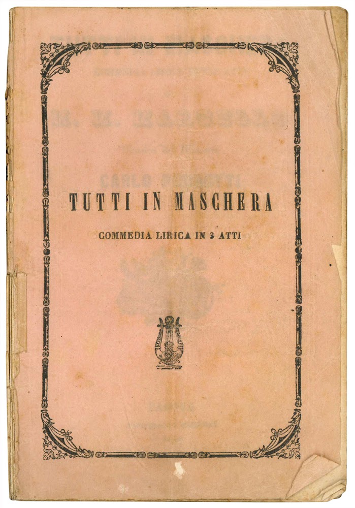 Tutti in maschera. Commedia lirica in tre atti di M. …