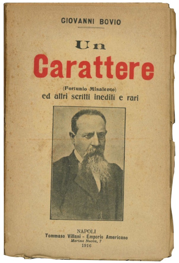 Un carattere (Fortunio Misalento) ed altri scritti inediti e rari.
