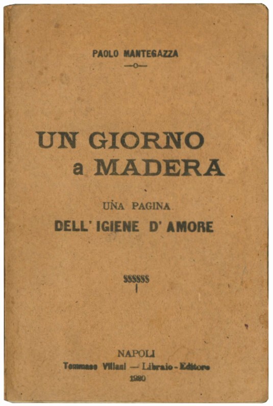 Un giorno a Madera. Una pagina dell'igiene d'amore.