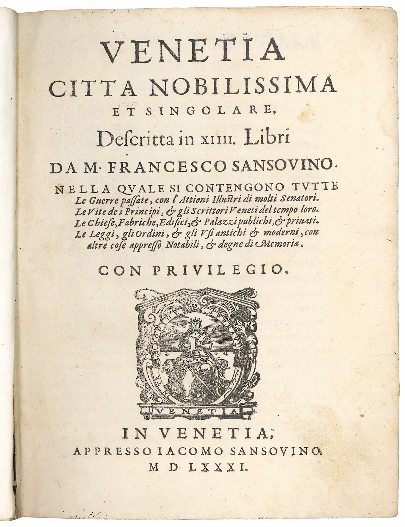 Venetia città nobilissima et singolare, Descritta in XIIII Libri [...] …