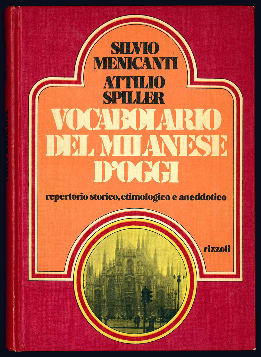 Vocabolario del milanese d'oggi. Repertorio storico, etimologico e aneddotico.