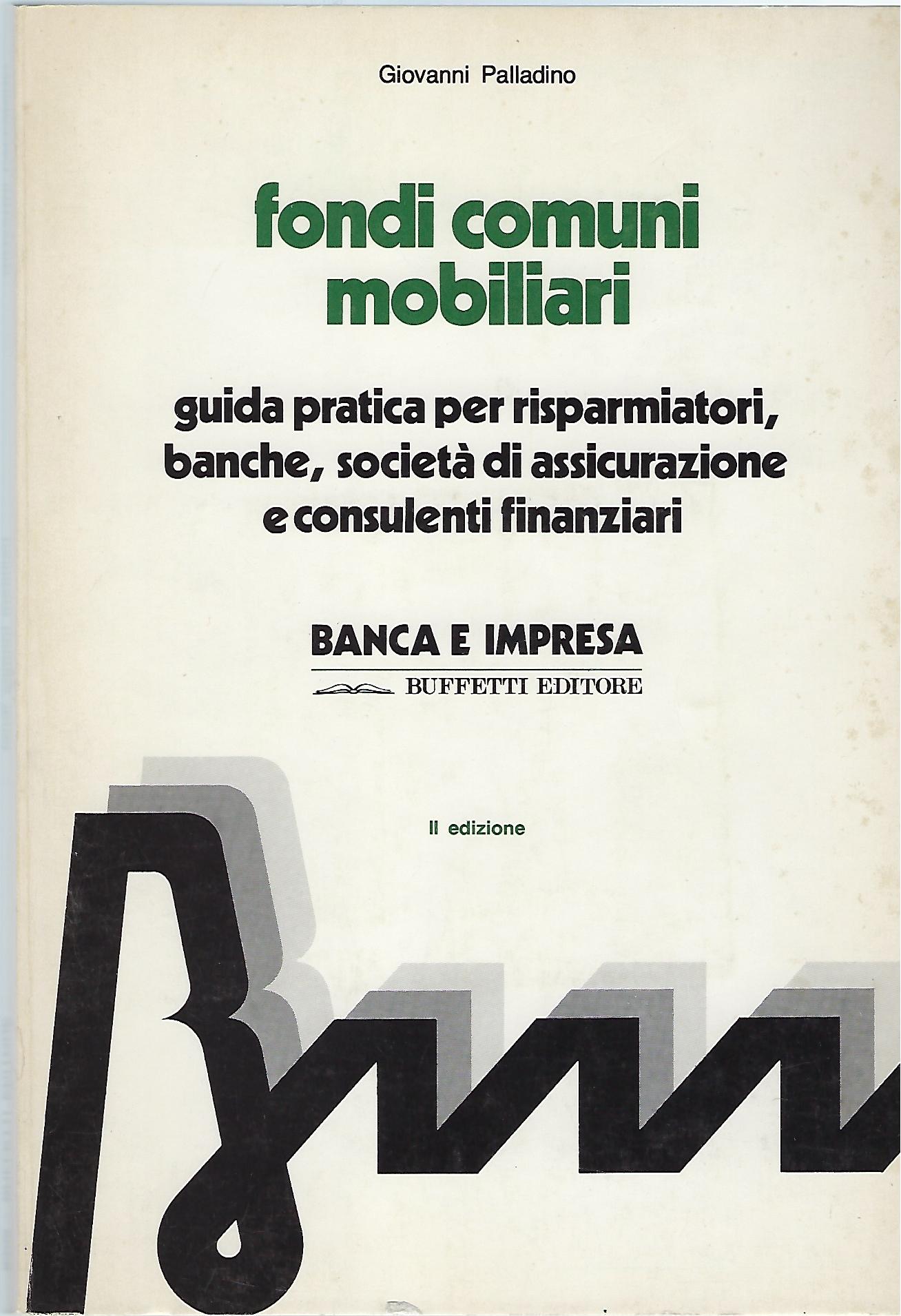 "Fondi comuni mobiliari" "guida pratica per risparmiatori, banche, società di …