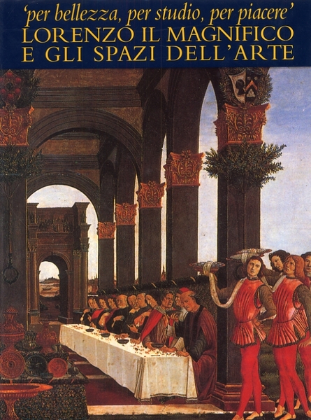 "Per Bellezza, per Studio, per Piacere". Lorenzo il Magnifico e …
