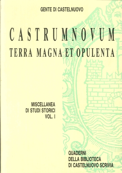Castrumnovum terra magna et opulenta. Miscellanea di studi storici. I