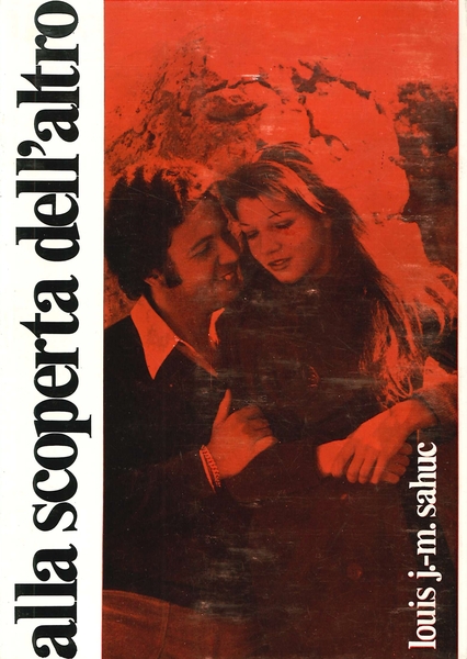 Alla scoperta dell'altro, Roma, Edizioni Dehoniane, 1973