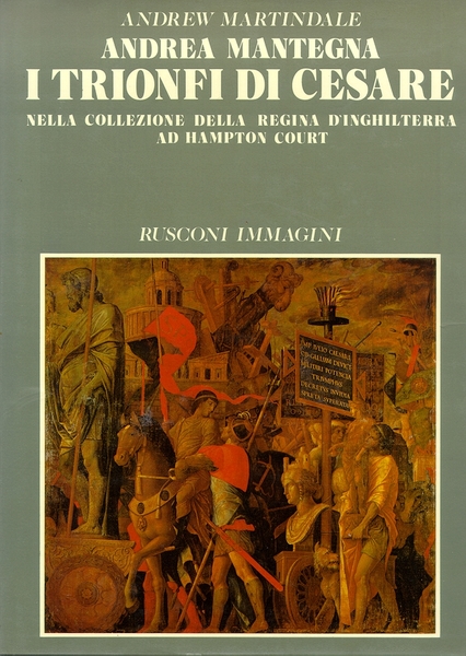 Andrea Mantegna. I trionfi di Cesare nella collezione della regina …
