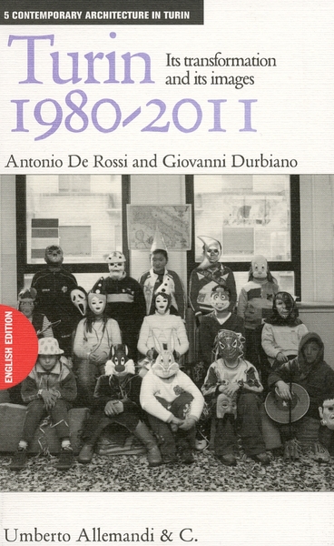 Turin 1980-2011. Its transformation and its images