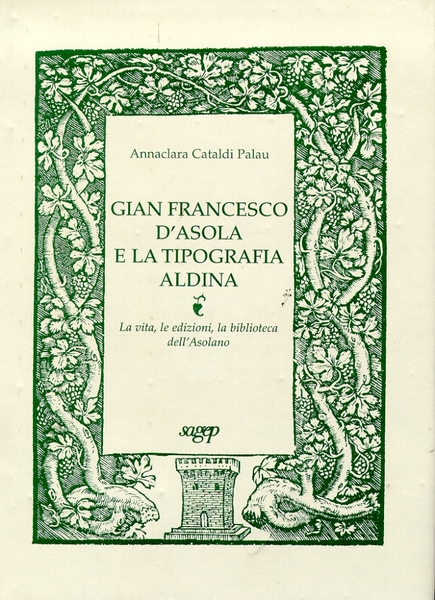 Gian Francesco D'Asola e la Tipografia Aldina. La vita, le …