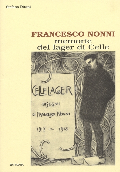 Francesco Nonni. Memorie del lager di Celle