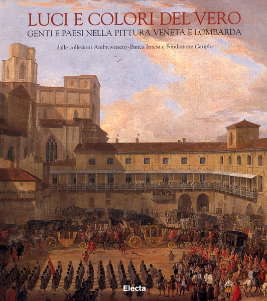 Luci e colori del vero. Genti e paesi nella pittura …