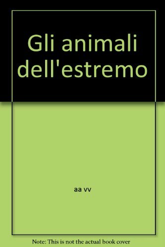 Gli animali dell'estremo
