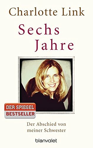 Sechs jahre: Der Abschied von meiner Schwester, 2016