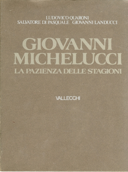 Giovanni Michelucci. La pazienza delle stagioni