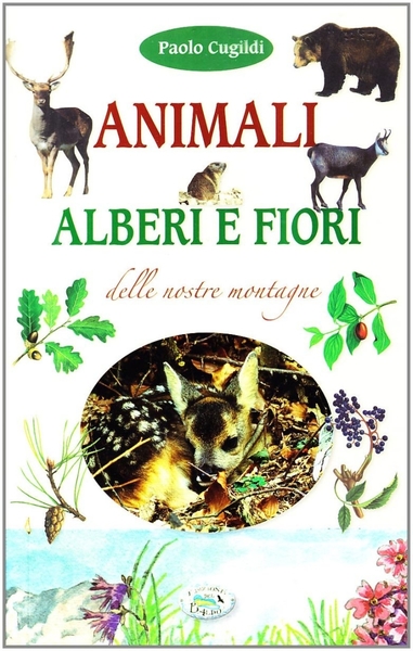 Animali, Alberi e Fiori delle Nostre Montagne