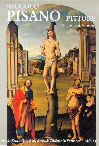 Niccolò Pisano pittore (1470-post 1536). Catalogo generale