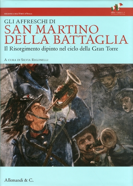 Gli Affreschi di San Martino della Battaglia. Il Risorgimento Dipinto …