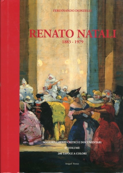 Renato Natali 1883-1979. Aggiornamenti Critici e Documentari con Numerosi Dipinti …