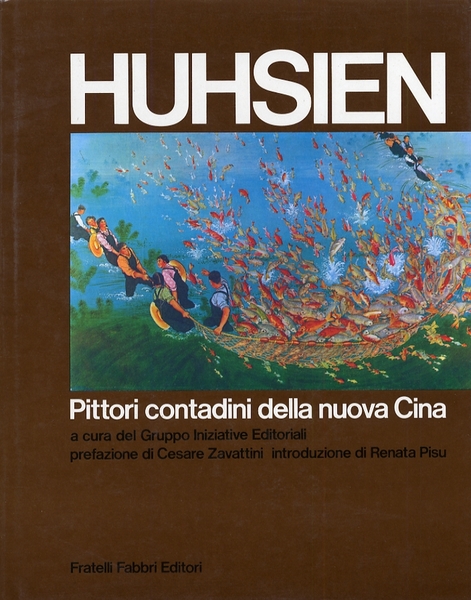 Huhsien. Pittori Contadini delle Nuova Cina, Milano, Fratelli Fabbri Editori, …