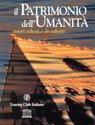 Il patrimonio dell'umanità. Tesori salvati e da salvare