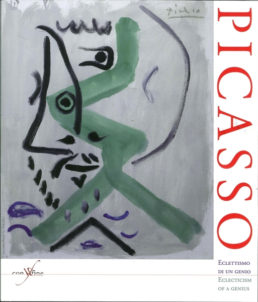 Pablo Picasso. Eclettismo di un Genio. Eclectism of a Genius