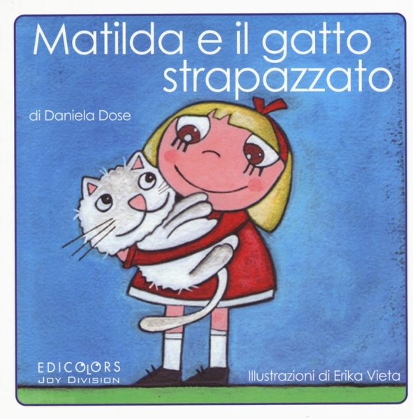 Matilda e il gatto strapazzato. Ediz. illustrata