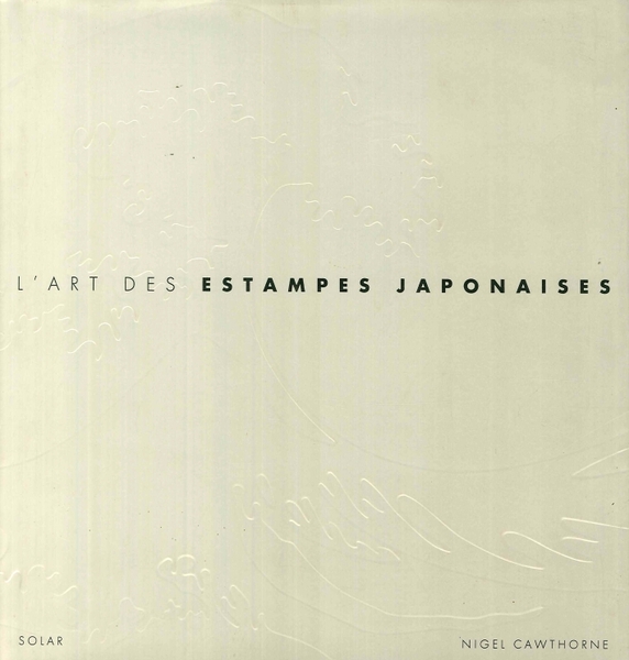 L'Art des Estampes Japonaises