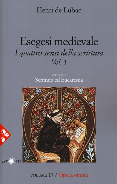 Esegesi medievale. I quattro sensi della scrittura Vol. 1. Sezione …