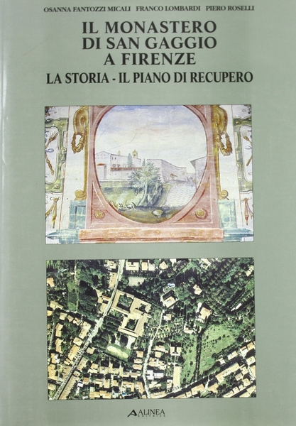 Il Monastero di San Gaggio a Firenze. La storia, il …