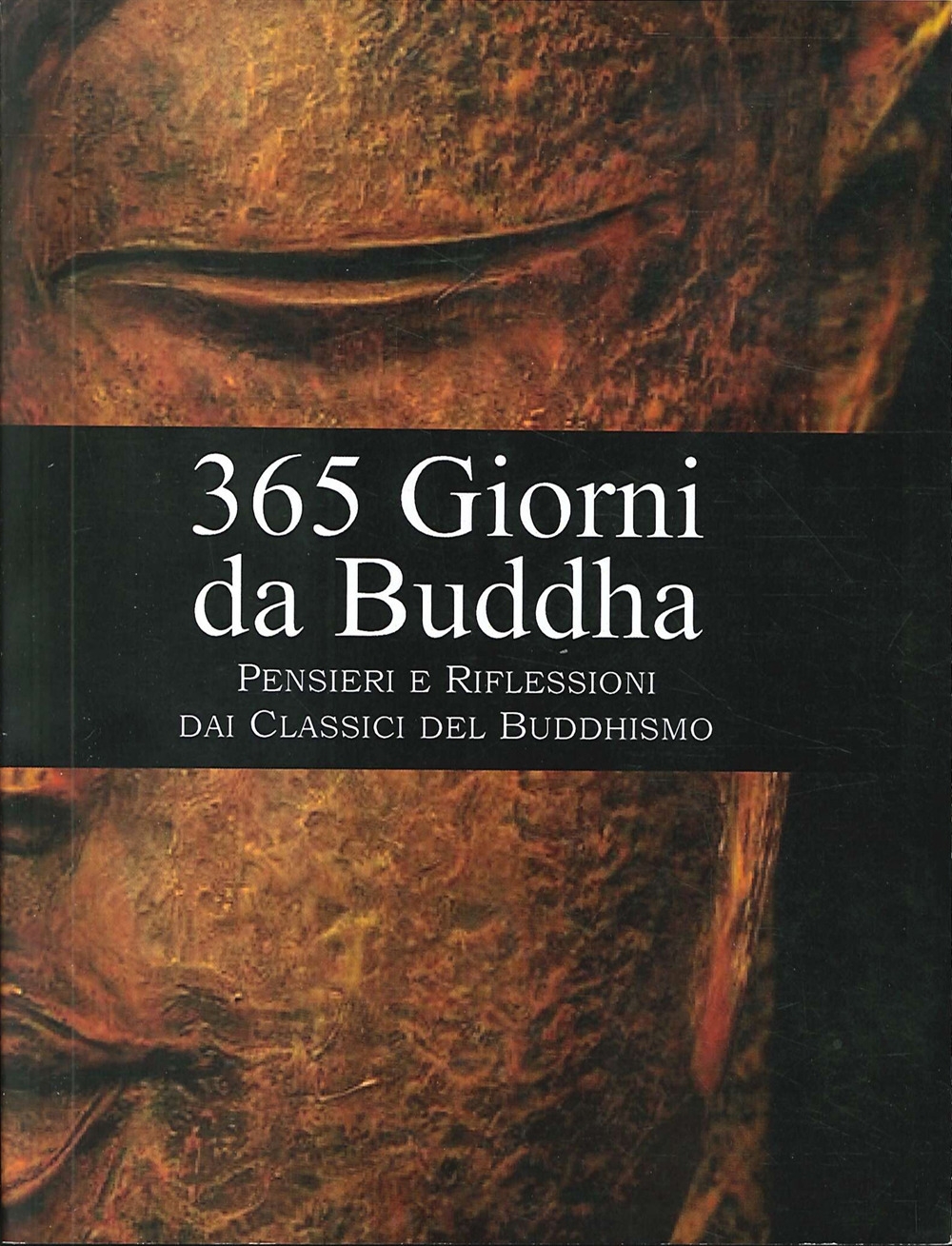 365 Giorni da Buddha. Pensieri e Riflessioni per ogni giorno …