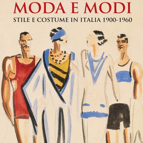 Moda e modi. Stile e costume in Italia 1900-1960