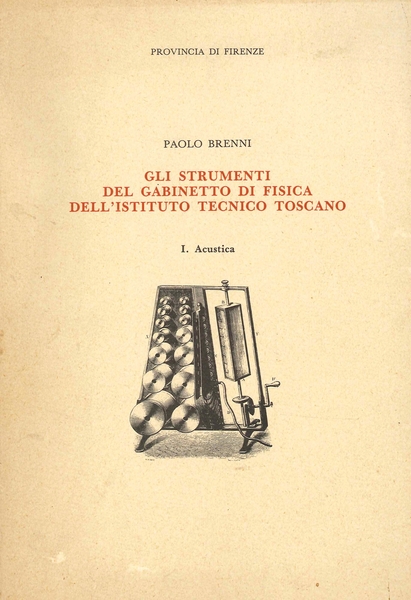 Gli Strumenti del Gabinetto di Fisica dell'Istituto Tecnico Toscano. I- …