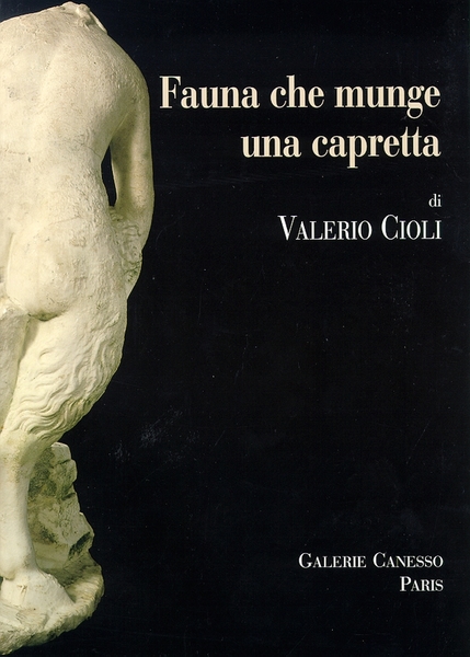 Fauna che munge una capretta di Valerio Cioli. Il ritorno …