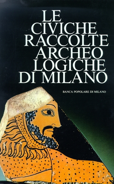 Le Civiche Raccolte Archeologiche di Milano