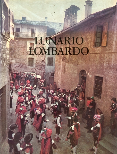 Lunario Lombardo. Il Mondo Popolare in Lombardia