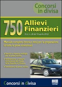 750 allievi finanzieri. Manuale completo (teoria e test) per la …