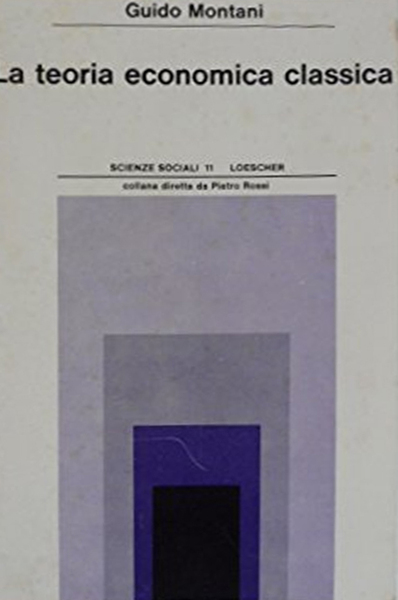 La Teoria Economica Classica, Torino, Loescher, 1975