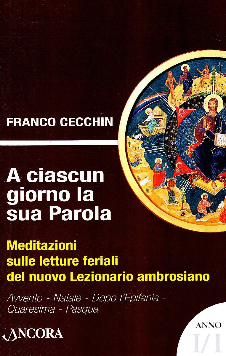 A ciascun giorno la sua Parola. Meditazioni sulle letture feriali …