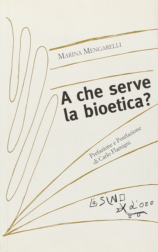 A cosa serve la bioetica?