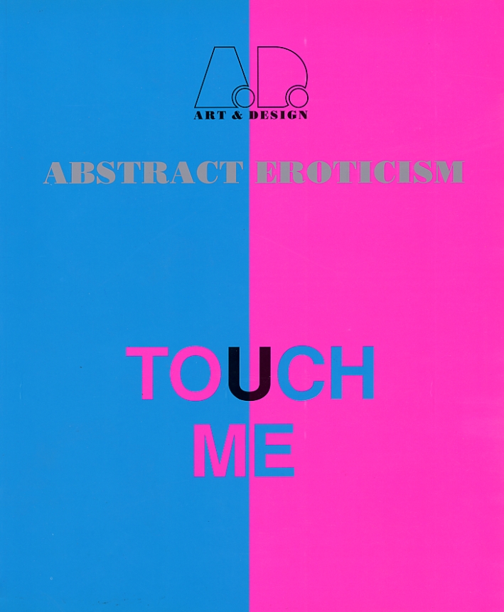 A.D. Profiles. 47. Abstract Eroticism. Touch Me