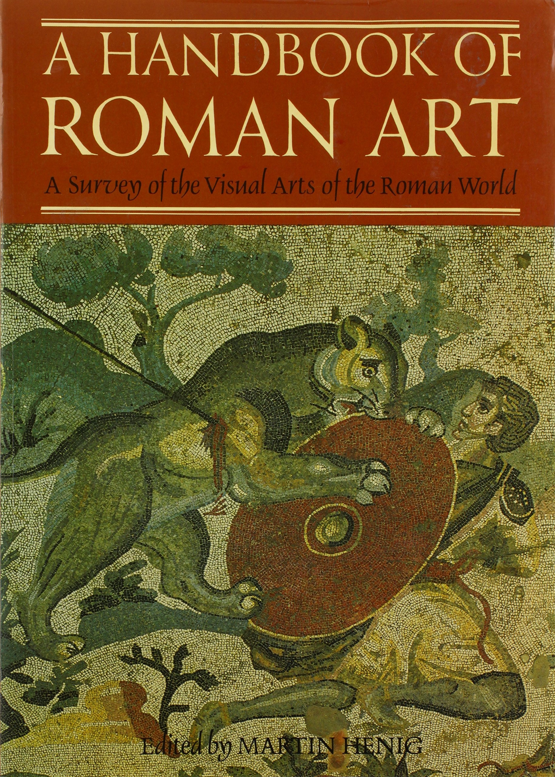 A Handbook of Roman Art: Survey of the Visual Arts …