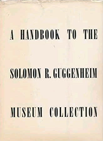 A Handbook to the Solomon R. Guggenheim Museum Collection