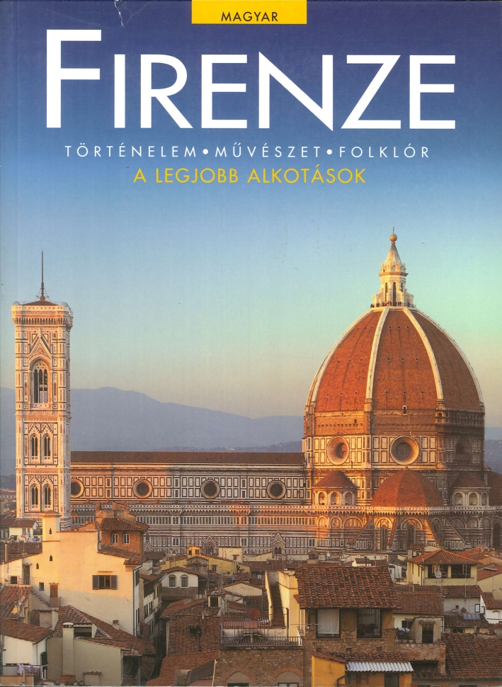 A Muvészet Városai Firenze. Történelem, Muvészet, Folklór