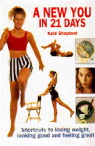 A New You in 21 Days: Shortcuts to Losing Weight, …