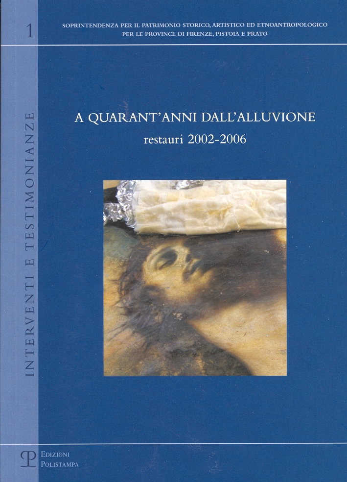 A Quarant'anni dall'alluvione. Restauri 2002-2006