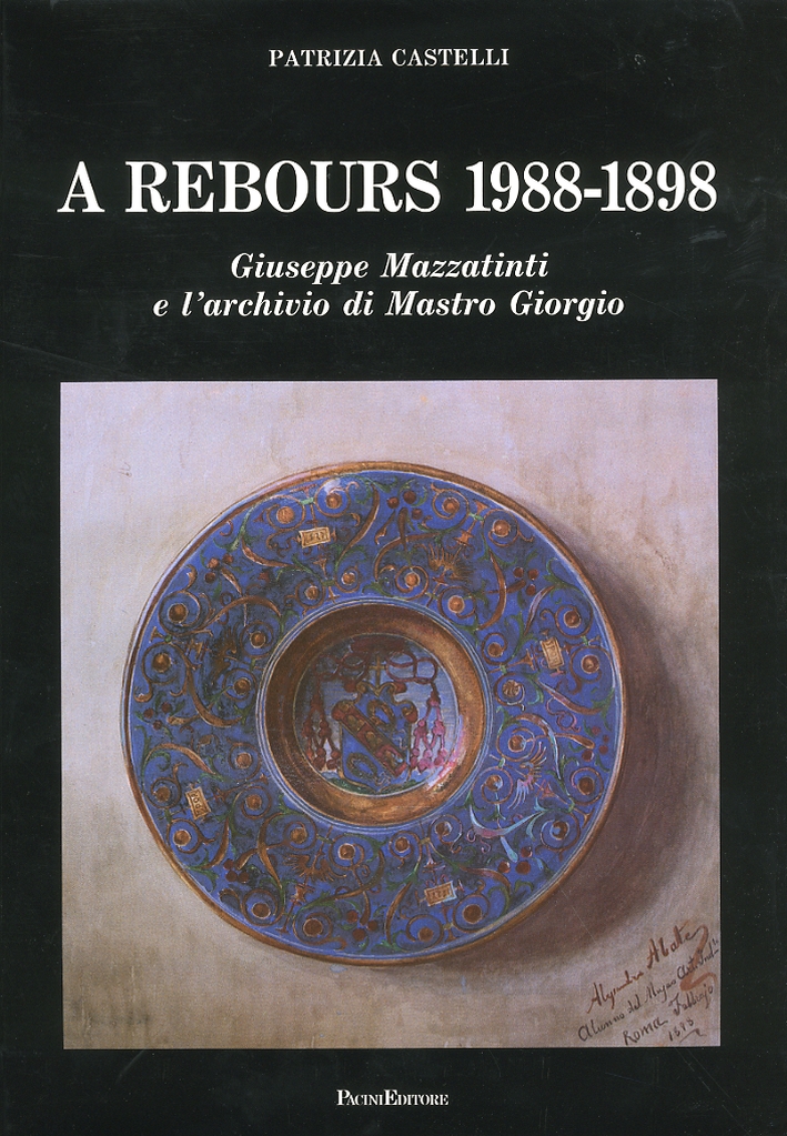 A rebours, 1988-1898. Giuseppe Mazzatinti e l'archivio di Mastro Giorgio