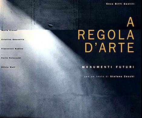 A Regola D'Arte. Monumenti futuri.