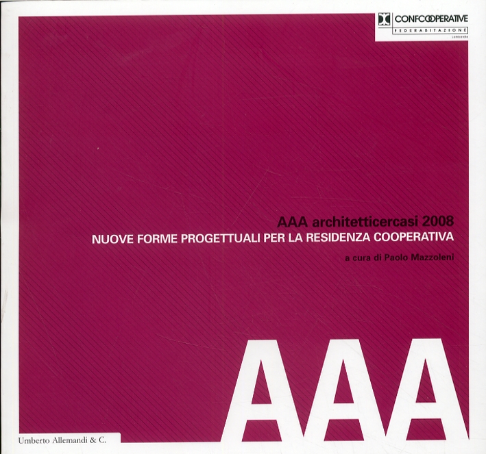 Aaa Architetti Cercasi 2008. Nuove Forme Progettuali per la Residenza …