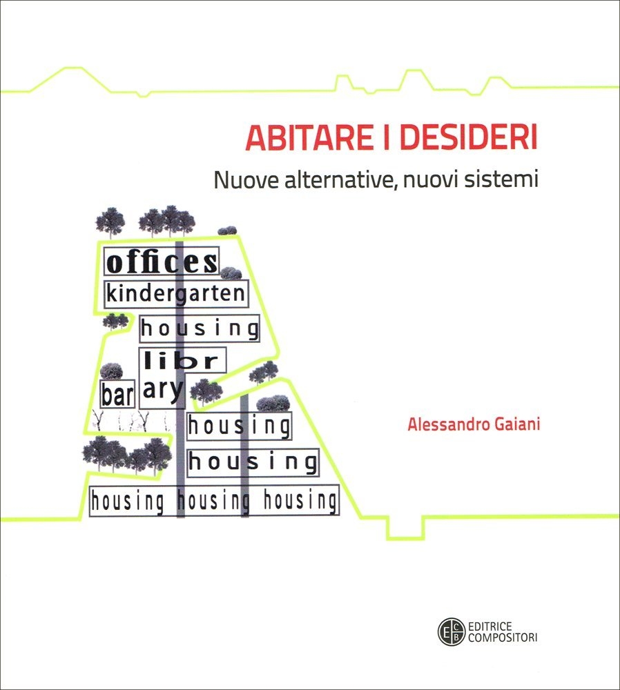 Abitare i desideri. Nuove alternative, nuovi sistemi