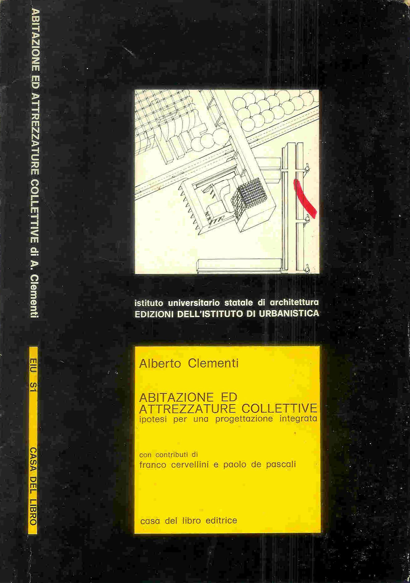 Abitazione ed attrezzature collettive (ipotesi per una progettazione integrata)