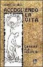 Accogliendo la Vita. Poesie e Confessioni di un Missionario